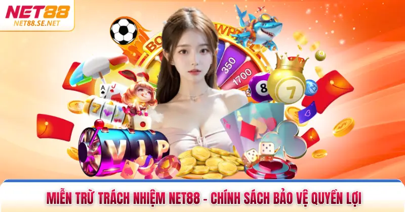 Miễn Trừ Trách Nhiệm NET88