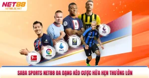 Saba Sports NET88 Đa Dạng Kèo Cược Hứa Hẹn Thưởng Lớn
